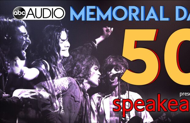 ABC AUDIO’S MEMORIAL DAY 50 – PRESENTED BY SPEAKEASY!