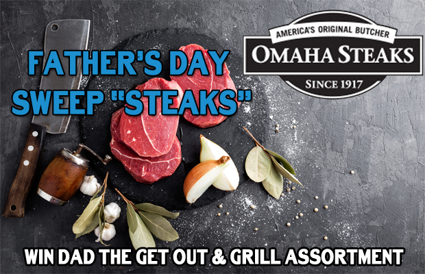 Omaha Steaks Father’s Day Sweep “Steaks”
