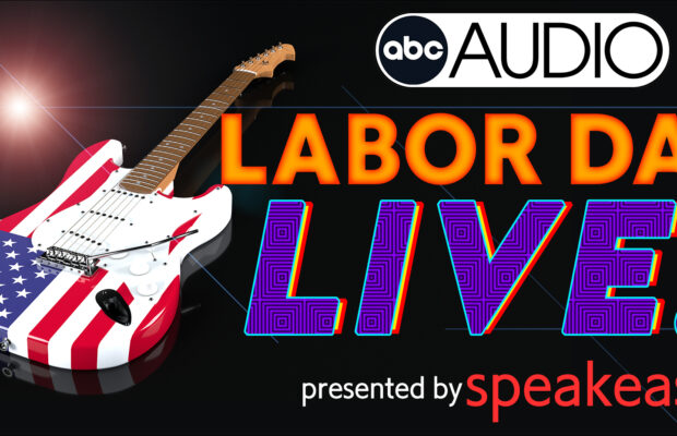ABC AUDIO’S LABOR DAY LIVE – FROM SPEAKEASY!
